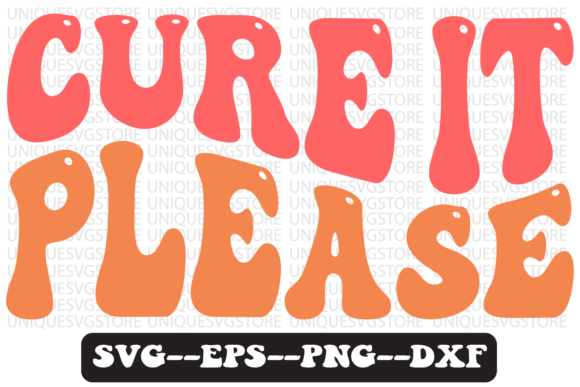 Cure It Please Quote Retro Svg Design for Crafts and Graphics