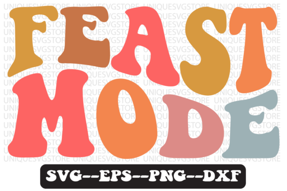 Feast Mode Quote Retro Svg Design for Crafts and Graphics