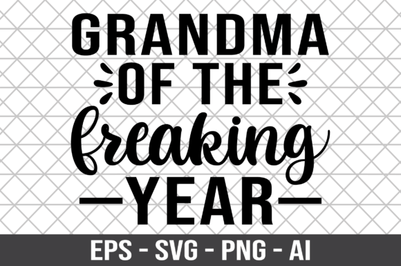 Grandma of the Freaking Year SVG Review
