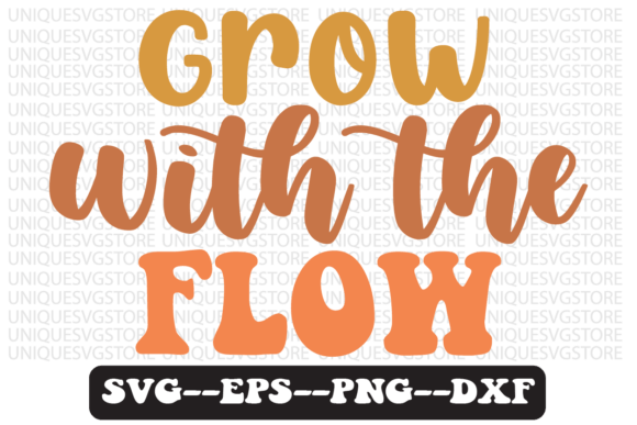 Grow with the Flow Retro Svg Design for Crafts and Graphics