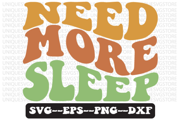 Need More Sleep Quote Retro Svg Design for Crafts and Graphics