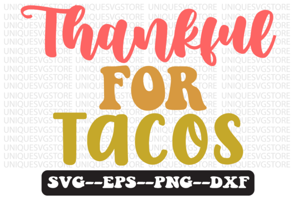 Thankful for Tacos Retro Svg Design for Crafts and Graphics