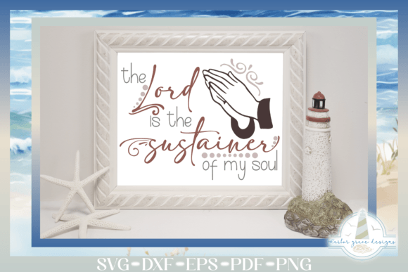 The Lord Is the Sustainer of My Soul SVG for Crafts and Graphics