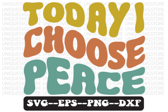 Today I Choose Peace Retro Svg Design for Graphics and Crafts